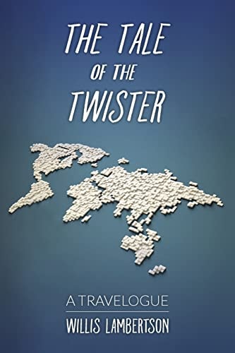 The Tale of the Twister A Travelogue