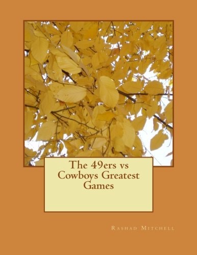 The 49ers Vs Cowboys Greatest Games