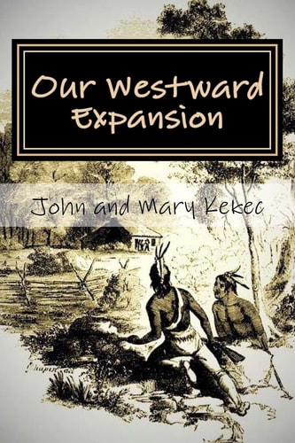 Our Westward Expansion The Waymire Family Story- Of Generations Moving West