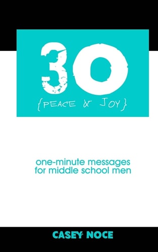 30 - Peace and Joy One-Minute Messages for Middle School Men