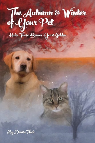 The Autumn and Winter of Your Pet Make Those Senior Years Golden