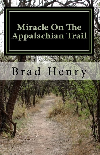 Miracle On The Appalachian Trail The Test Of A Lifetime
