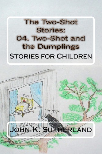 The Two-Shot Stories: 04. Two-Shot and the Dumplings Stories for Children