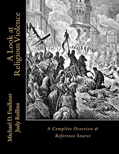 A Look at Religious Violence A Complete Overview & Reference Source