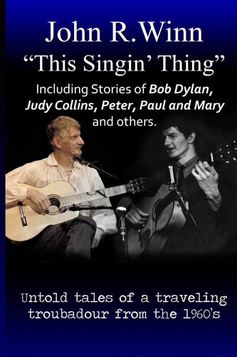 This Singin' Thing Untold Tales of a Traveling Troubadour from The 1960s