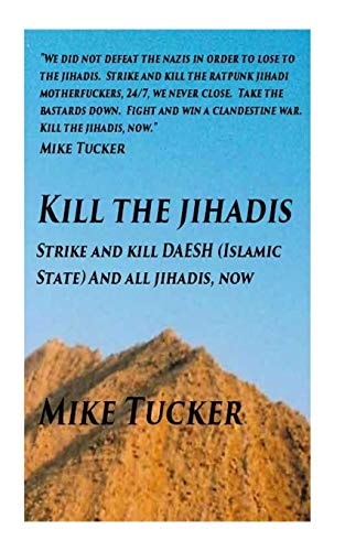 Kill the Jihadis Strike and Kill Daesh (Islamic State) and All Jihadis