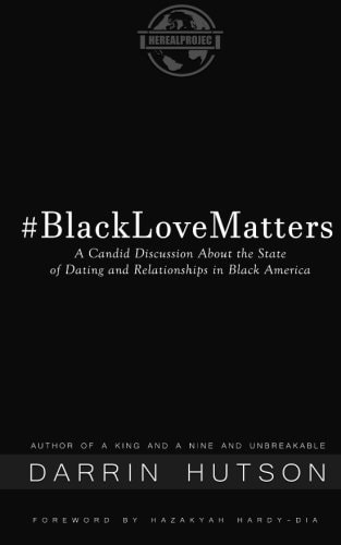 Black Love Matters A Candid Discussion About The State of Dating and Relationships in Black America