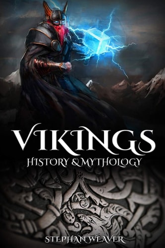 Vikings History and Mythology (Norse Mythology, Norse Gods, Norse Myths, Viking History)
