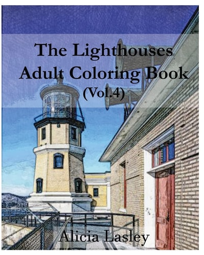 The Lighthouses : Adult Coloring Book Vol. 4 Lighthouse Sketches for Coloring