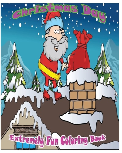 Christmas Day Extremely Fun Coloring Books