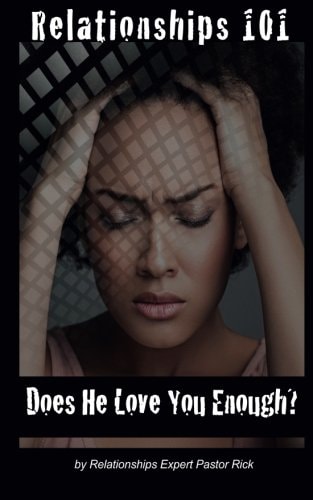 Relationships 101 Does He Love You Enough?