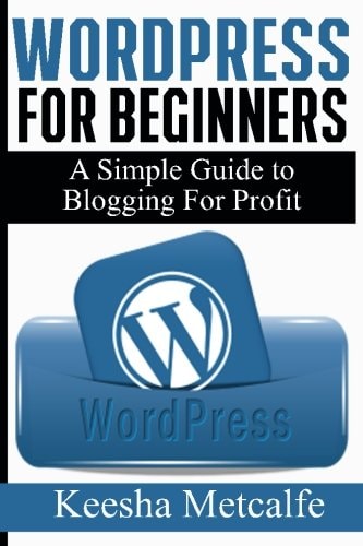 WordPress for Beginners A Simple Guide to Blogging for Profit