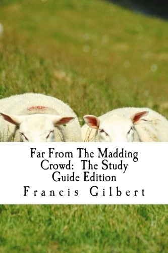 Far from the Madding Crowd: the Study Guide Edition Complete Text and Integrated Study Guide