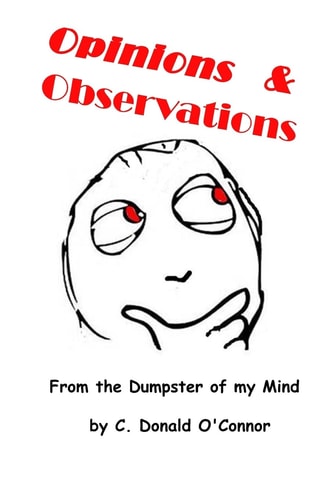 Opinions and Observations From the Dumpster of My Mind