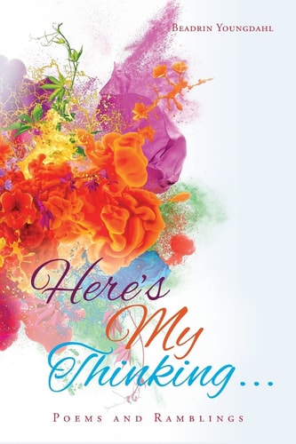 Here's My Thinking... Poems and Ramblings