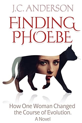Finding Phoebe How One Woman Changed the Course of Evolution