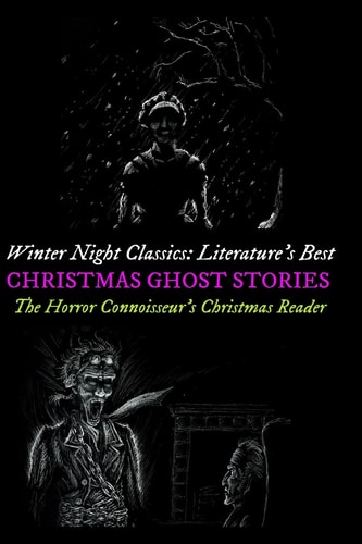 Winter Night Classics: Literature's Best Christmas Ghost Stories The Horror Connoisseur's Christmas Reader