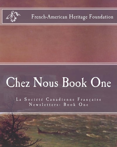 Chez Nous Book One La Societe Canadienne Francaise Newsletters