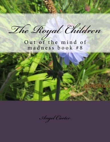 The Royal Children Out of the Mind of Madness Book #8
