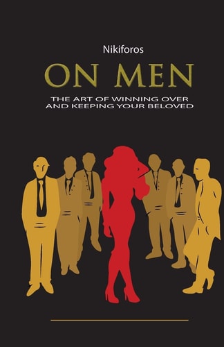 On Men, The Art of Winning Over and Keeping Your Beloved