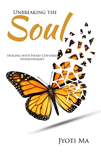 Unbreaking the Soul Healing with Heart-Centered Hypnotherapy