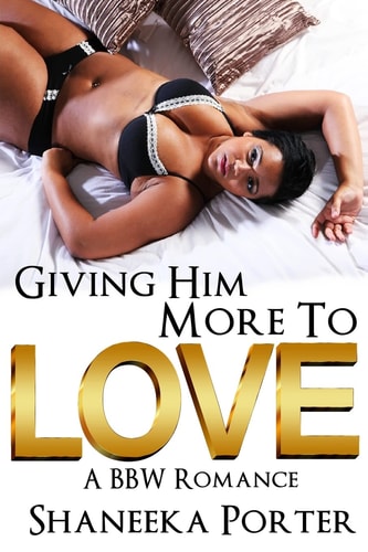 Giving Him More to Love A BBW Romance