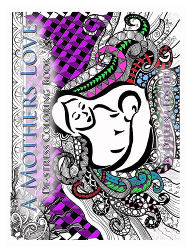 A Mothers Love De-Stress Coloring Book