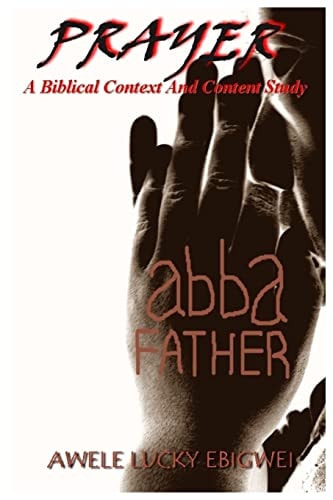 Prayer A Biblical Context And Content Study