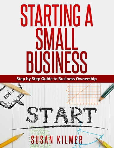 Step by Step Guide to Starting a Small Business