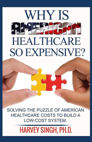 Why Is American Healthcare So Expensive Solving the Puzzle of American Healthcare Costs to Build a Low-Cost System