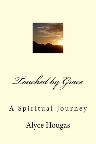Touched by Grace A Spiritual Journey
