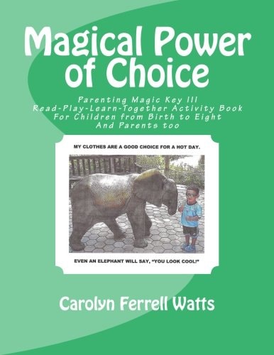 Magical Power of Choice Parenting Magic Key III, Read-Play-Learn-Together Activity Books For Parent and Child