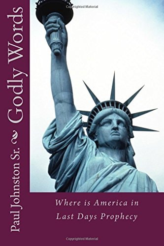 Godly Words Where Is America in Last Days Prophecy