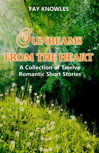 Sunbeams from the Heart A Collection of Twelve Romantic Short Stories