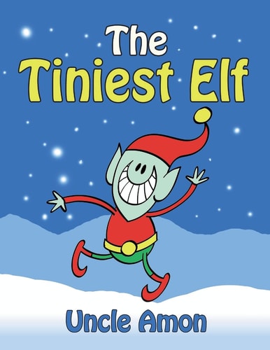 The Tiniest Elf Christmas Stories, Christmas Jokes, Games, Activities, and a Christmas Coloring Book!