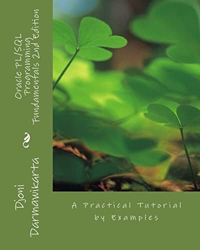Oracle PL/SQL Programming Fundamentals 2nd Edition A Practical Tutorial by Examples