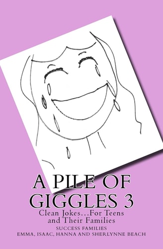 A Pile of Giggles 3 Clean Jokes...For Teens and Their Families