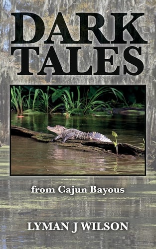 Dark Tales From Cajun Bayous