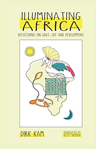 Illuminating Africa Reflections on Light, Life and Development