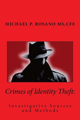 Crimes of Identity Theft Investigative Sources and Methods