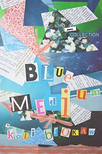 Blue Medium A Collection of Poems That Were Collecting Dust