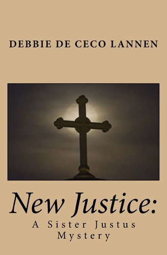 New Justice A Sister Justus Mystery
