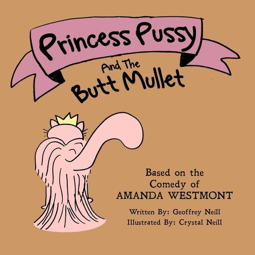 Princess Pussy and the Butt Mullet An Accepting Yourself Fable