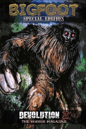 Devolution Z Bigfoot Special Edition The Horror Magazine