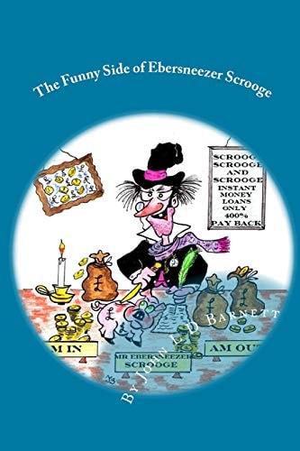 The Funny Side of Ebersneezer Scrooge