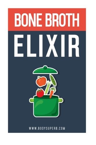 Bone Broth ELIXIR All Natural, All Healthy and All Renewing!