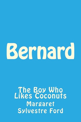 Bernard The Boy Who Likes Coconuts