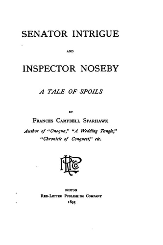 Senator Intrigue and Inspector Noseby, a Tale of Spoils