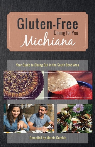 Gluten-Free Michiana Your Guide to Dining Out in the South Bend Area
