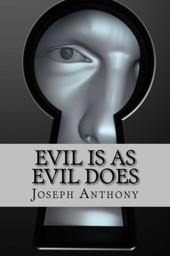 Evil Is As Evil Does